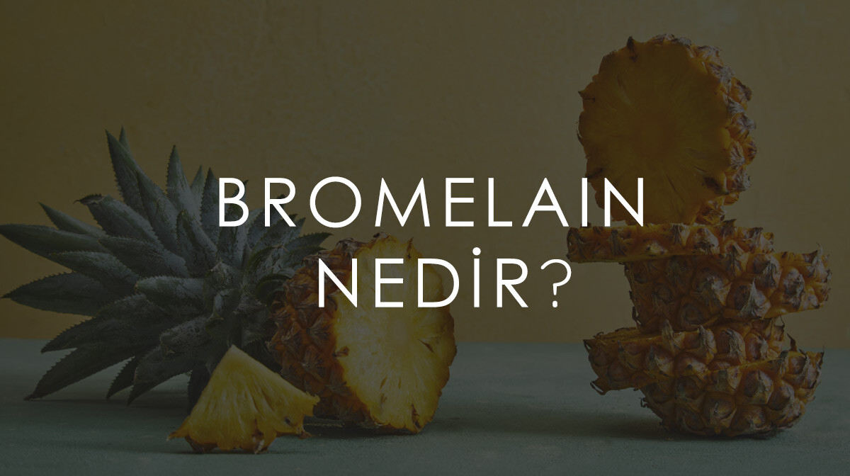 Bromelain Nedir?