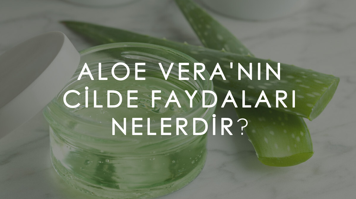 Aloe Vera'nın Cilde Faydaları: Doğal Bir Şifa Kaynağı